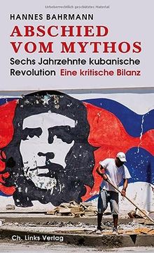 portada Abschied vom Mythos: Sechs Jahrzehnte Kubanische Revolution (Eine Kritische Bilanz) (en Alemán)