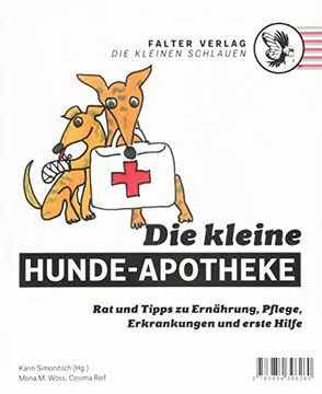 portada Die Kleine Hunde-Apotheke: Rat und Tipps zu Ernährung, Pflege, Erkrankungen und Erster Hilfe (Die Kleinen Schlauen) (in German)