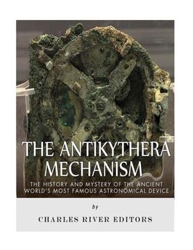portada The Antikythera Mechanism: The History and Mystery of the Ancient World’s Most Famous Astronomical Device
