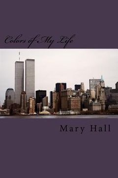 portada Colors of My Life: The Story of My Love Journey Told Through Prose and Poetry