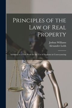 portada Principles of the Law of Real Property [microform]: Intended as a First Book for the Use of Students in Conveyancing (in English)