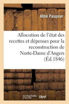 portada Allocution de l'État Des Recettes Et Dépenses Pour La Reconstruction de Norte-Dame d'Angers (in French)