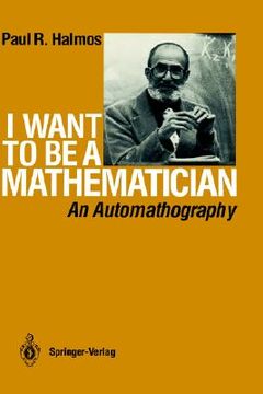 portada i want to be a mathematician: an automathography (en Inglés)