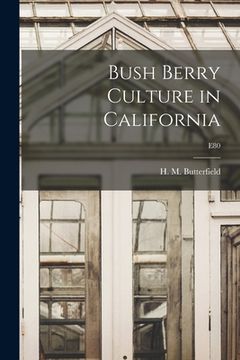 portada Bush Berry Culture in California; E80