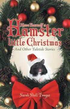 portada Have Yourself a Hamster Little Christmas: And Other Yuletide Stories (in English)