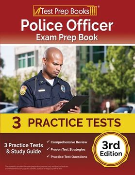 portada Police Officer Exam Prep Book 2023-2024: 3 Practice Tests and Study Guide [3rd Edition] (en Inglés)