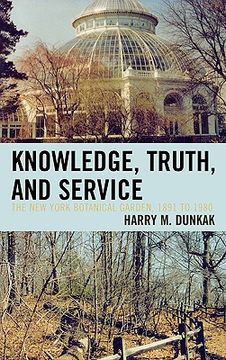 portada knowledge, truth, and service: the new york botanical garden, 1891 to 1980 (in English)