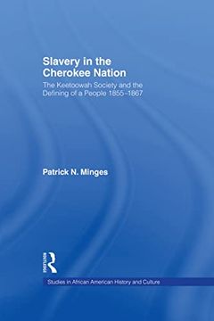 portada Slavery in the Cherokee Nation: The Keetoowah Society and the Defining of a People, 1855-1867
