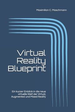 portada Virtual Reality Blueprint: Ein kurzer Einblick in die neue virtuelle Welt der Virtual, Augmented und Mixed Reality