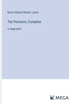 portada The Parisians; Complete: in large print (in English)