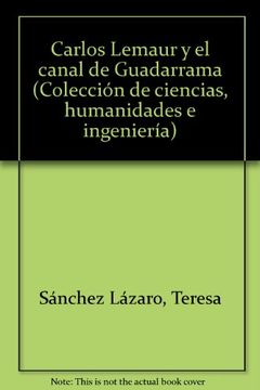 portada Carlos Lemaur y el Canal de Guadarrama (Colección de Ciencias, Humanidades e Ingeniería)