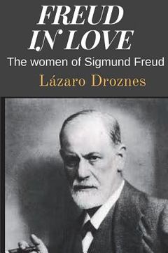 portada Freud in love: The women of Sigmund Freud (en Inglés)