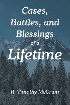 portada Cases, Battles, and Blessings of a Lifetime (en Inglés)