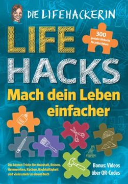 portada Lifehacks - Mach Dein Leben Einfacher: 300 Geniale Lifehacks für Jeden Anlass - die Besten Tricks für Haushalt, Reisen, Heimwerken, Kochen, Nachhaltigkeit und Vieles Mehr in Einem Buch (in German)