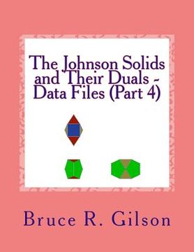 portada The Johnson Solids and Their Duals - Data Files (Part 4) (en Inglés)