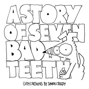 portada A Story of Seven Bad Teeth: A sad but true life experience for Cody (en Inglés)