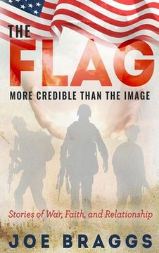 portada The Flag: Stories of War, Faith, and Relationships (en Inglés)