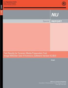 portada Test Results for Forensic Media Preparation Tool: Image MASSter Solo-4 Forensics; Software Version 4.2.63.0 (en Inglés)