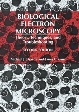 portada Biological Electron Microscopy: Theory, Techniques, and Troubleshooting
