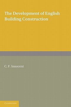 portada The Development of English Building Construction Paperback (The Cambridge Technical) (en Inglés)