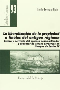 portada La liberalización de la propiedad a finales del Antiguo Régimen (Estudios y Ensayos)