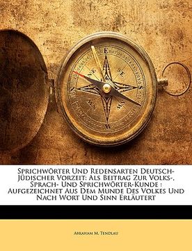 portada Sprichworter Und Redensarten Deutsch-Judischer Vorzeit: ALS Beitrag Zur Volks-, Sprach- Und Sprichworter-Kunde: Aufgezeichnet Aus Dem Munde Des Volkes (en Alemán)