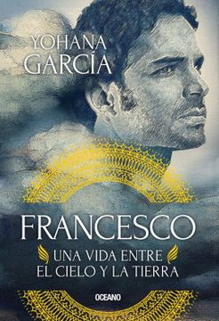 portada Francesco: Una Vida Entre El Cielo Y La Tierra (in Spanish)