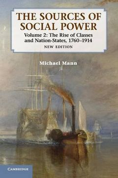portada The Sources of Social Power: Volume 2, the Rise of Classes and Nation-States, 1760-1914 2nd Edition Paperback (in English)