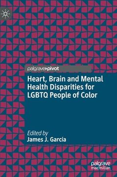 portada Heart, Brain and Mental Health Disparities for LGBTQ People of Color (en Inglés)