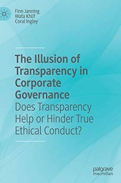 portada The Illusion of Transparency in Corporate Governance: Does Transparency Help or Hinder True Ethical Conduct? 