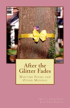 portada After the Glitter Fades: Wartime Poems and Other Musings (en Inglés)