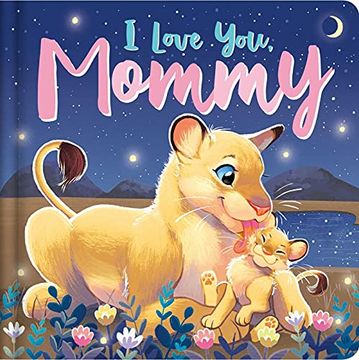 portada I Love You, Mommy: Padded Board Book (en Inglés)