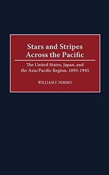 portada Stars and Stripes Across the Pacific: The United States, Japan, and the Asia/Pacific Region, 1895-1945 (en Inglés)