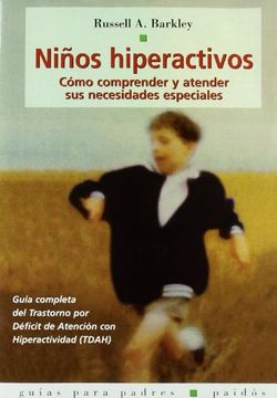 portada Niños Hiperactivos. Cómo Comprender y Atender sus Necesidades Especiales. 2ª Edición Revisada y Ampliada (in Spanish)