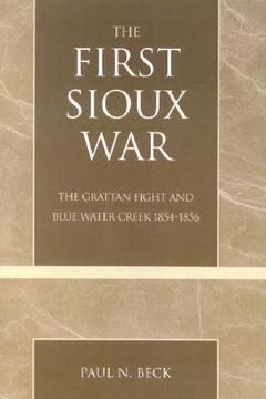 portada the first sioux war: the grattan fight and blue water creek 1854-1856 (en Inglés)