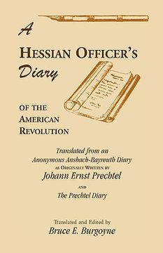 portada a hessian officer's diary of the american revolution translated from an anonymous ansbach-bayreuth diary and the prechtel diary (en Inglés)