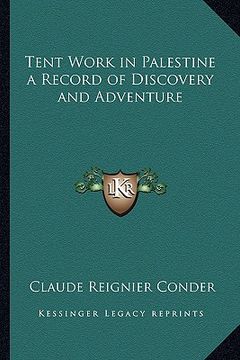 portada tent work in palestine a record of discovery and adventure (en Inglés)