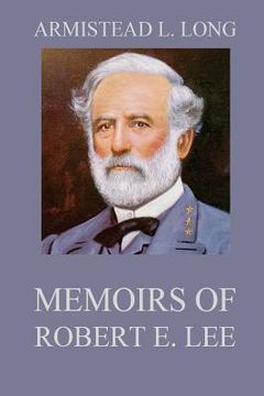 portada Memoirs of Robert E. Lee: His Military and Personal History (en Inglés)