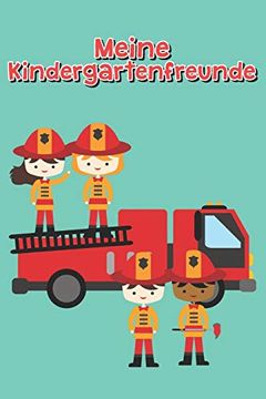 portada Meine Kindergartenfreunde: Kindergarten Freundebuch Kinder Freundschaftsbuch Feuerwehrmann Feuerwehr 6x9 (en Alemán)