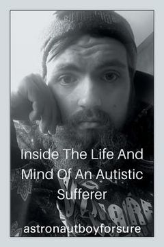 portada Inside the Life and Mind of an Autistic Sufferer (en Inglés)