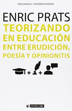 portada Teorizando en Educación Entre Erudición, Poesía y Opinionitis (Manuales)