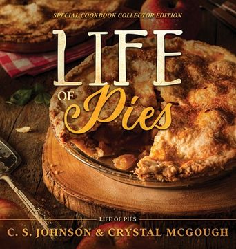 portada Life of Pies: Special Cookbook Collector Edition: The Official Cookbook: A (en Inglés)