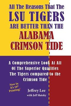 portada All The Reasons That The LSU Tigers Are Better Than The Alabama Crimson Tide: A Comprehensive Look At All Of The Superior Qualities The Tigers compare