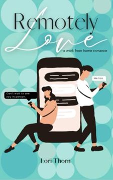 portada Remotely Love: A Work From Home Romance (en Inglés)