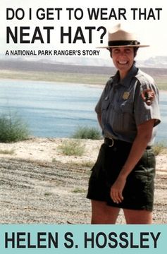 portada Do I Get to Wear That Neat Hat? A National Park Ranger's Story (en Inglés)