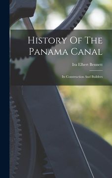 portada History Of The Panama Canal: Its Construction And Builders (en Inglés)