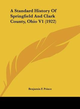 portada a standard history of springfield and clark county, ohio v1 (1922) (en Inglés)