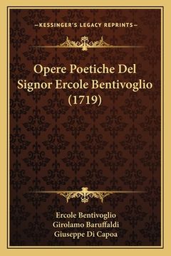 portada Opere Poetiche Del Signor Ercole Bentivoglio (1719) (en Italiano)