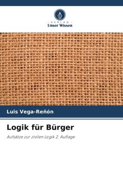 portada Logik für Bürger. Aufsätze zur zivilen Logik 2. Auflage (en Alemán)