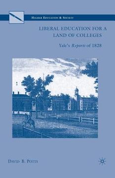 portada Liberal Education for a Land of Colleges: Yale's Reports of 1828 (en Inglés)